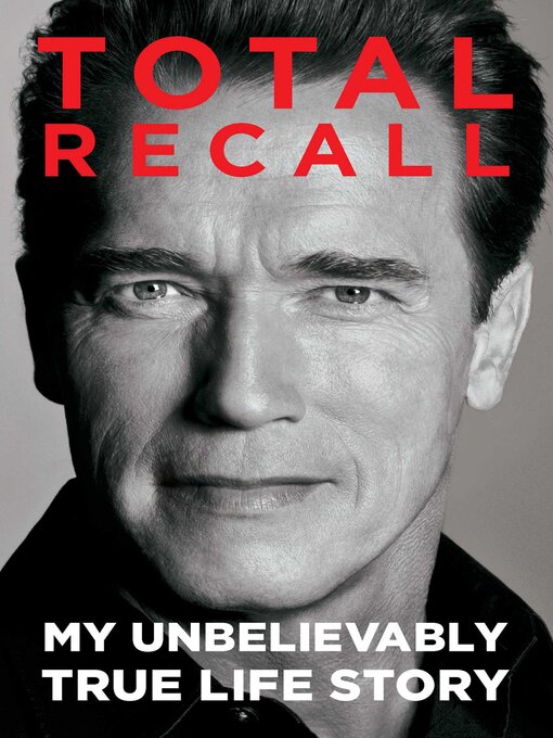 Title details for Total Recall by Arnold Schwarzenegger - Available